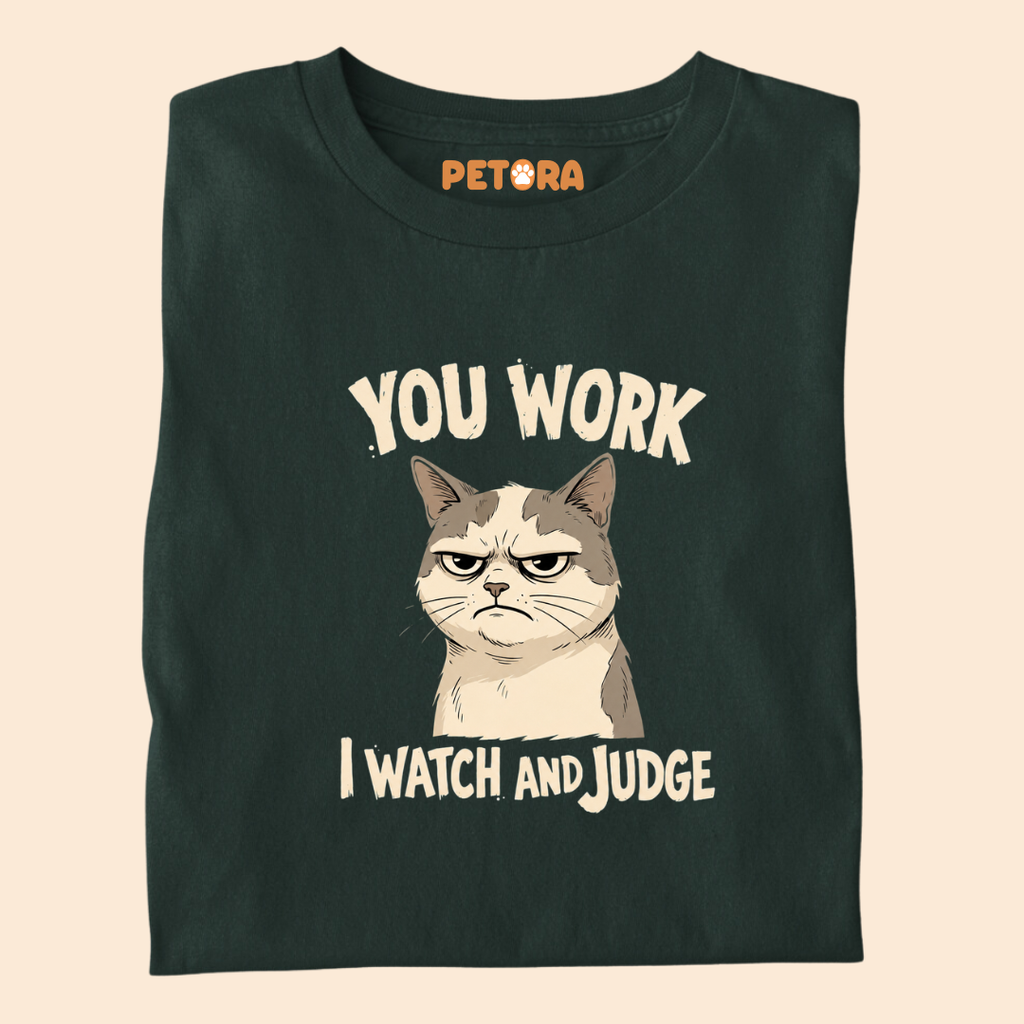 You Work I Watch And Judge Cat T-Shirt