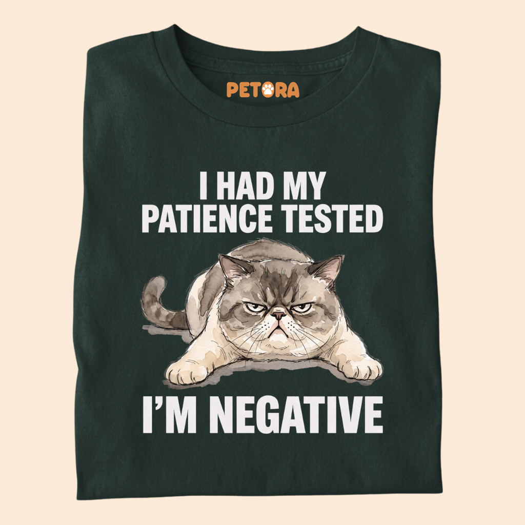 I Had My Patience Tested I’m Negative T-Shirt