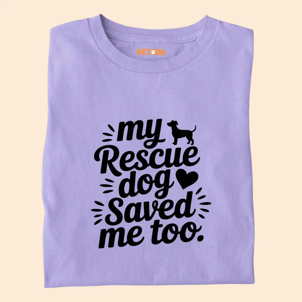 My Rescue Dog Saved Me Too Premium T-Shirt for Dog Lovers