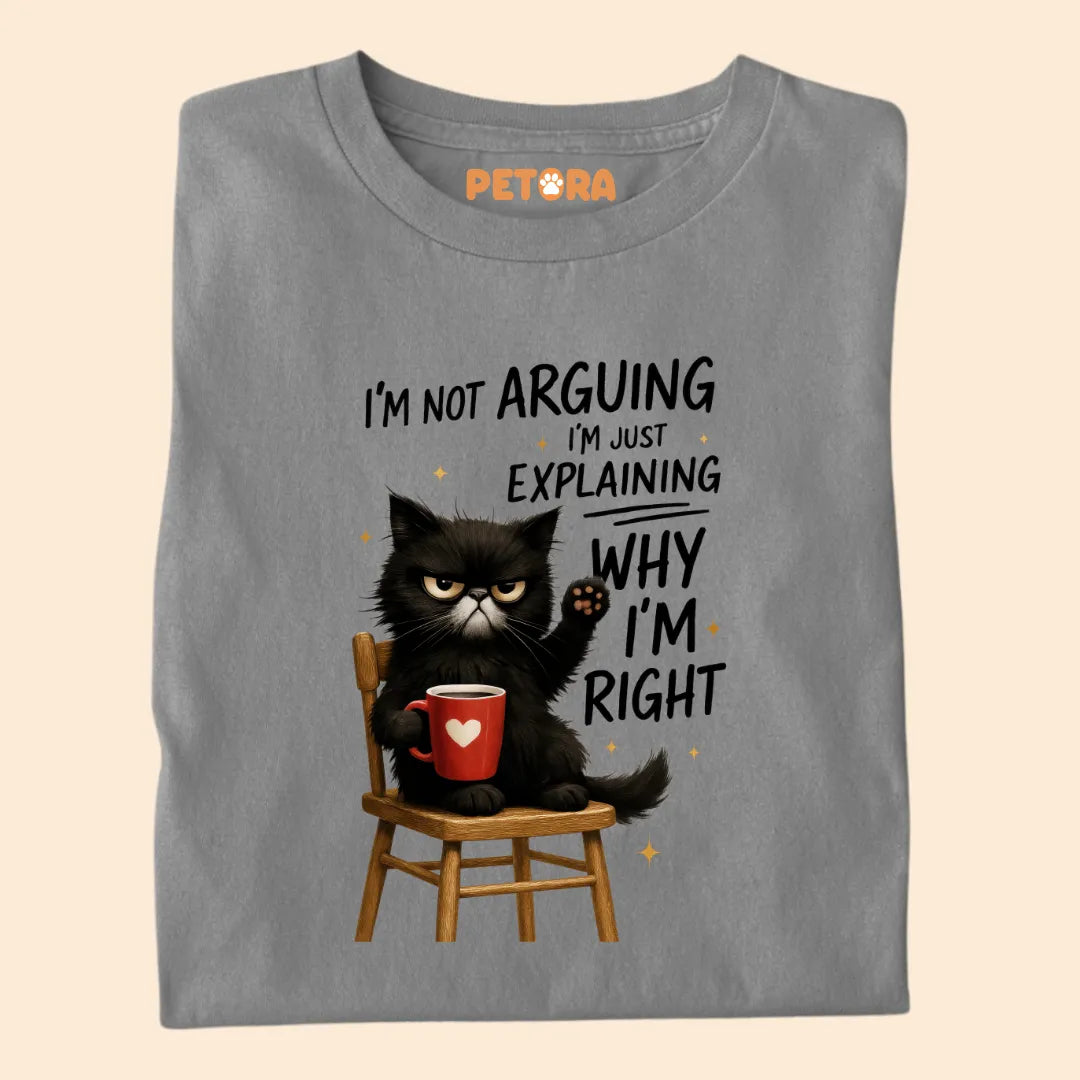 I'm Not Arguing Funny Cat Premium T-shirt