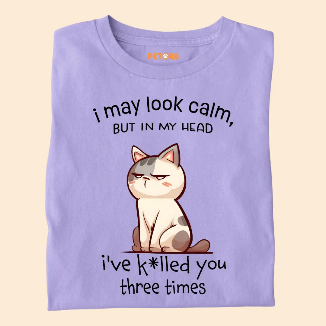 "I May Look Calm But In My Head..." – Sarcastic Grumpy Cat Unisex T-Shirt