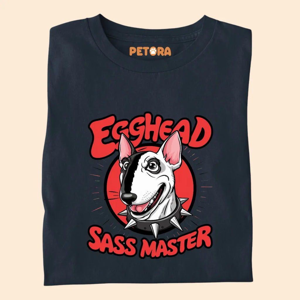 Egghead Sass Master Premium Sarcastic T-shirt for Pet Lovers