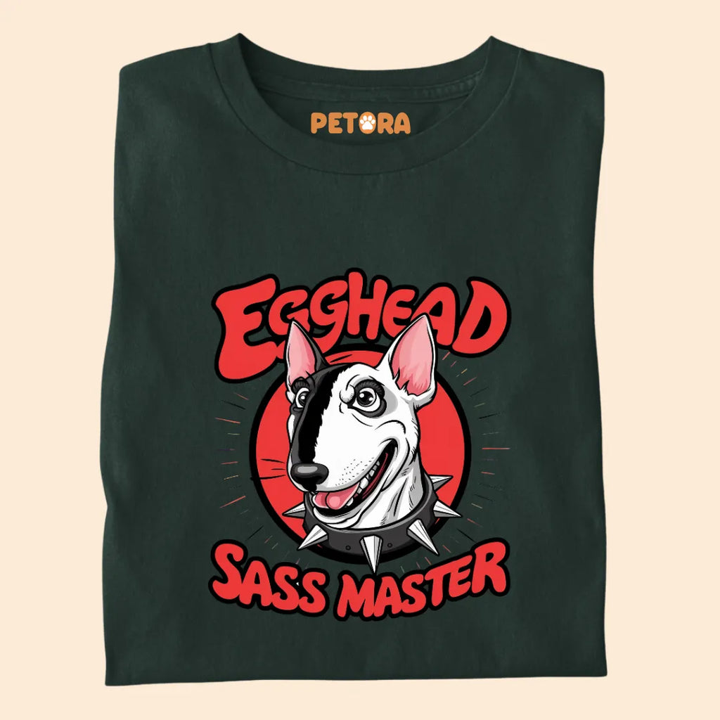 Egghead Sass Master Premium Sarcastic T-shirt for Pet Lovers