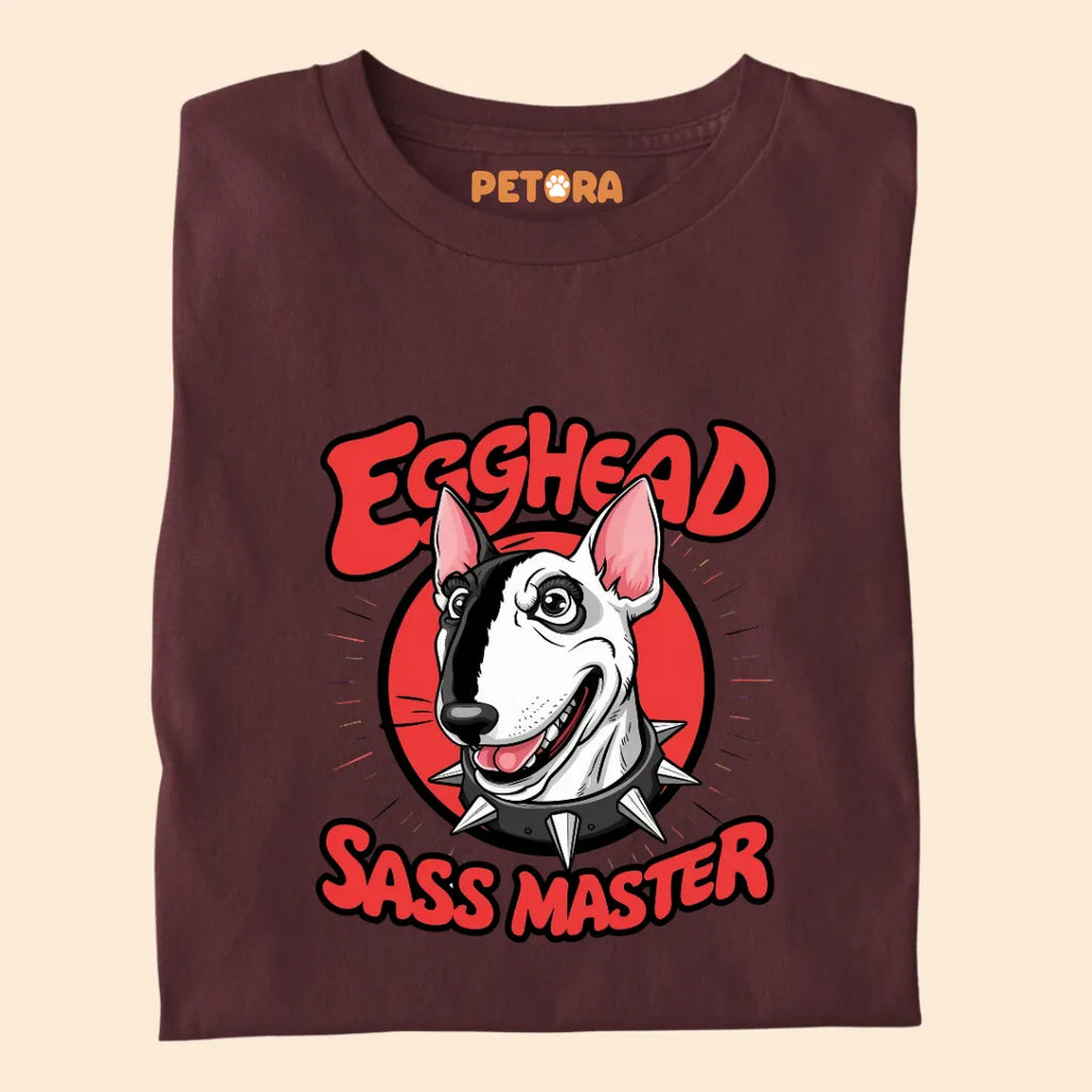 Egghead Sass Master Premium Sarcastic T-shirt for Pet Lovers