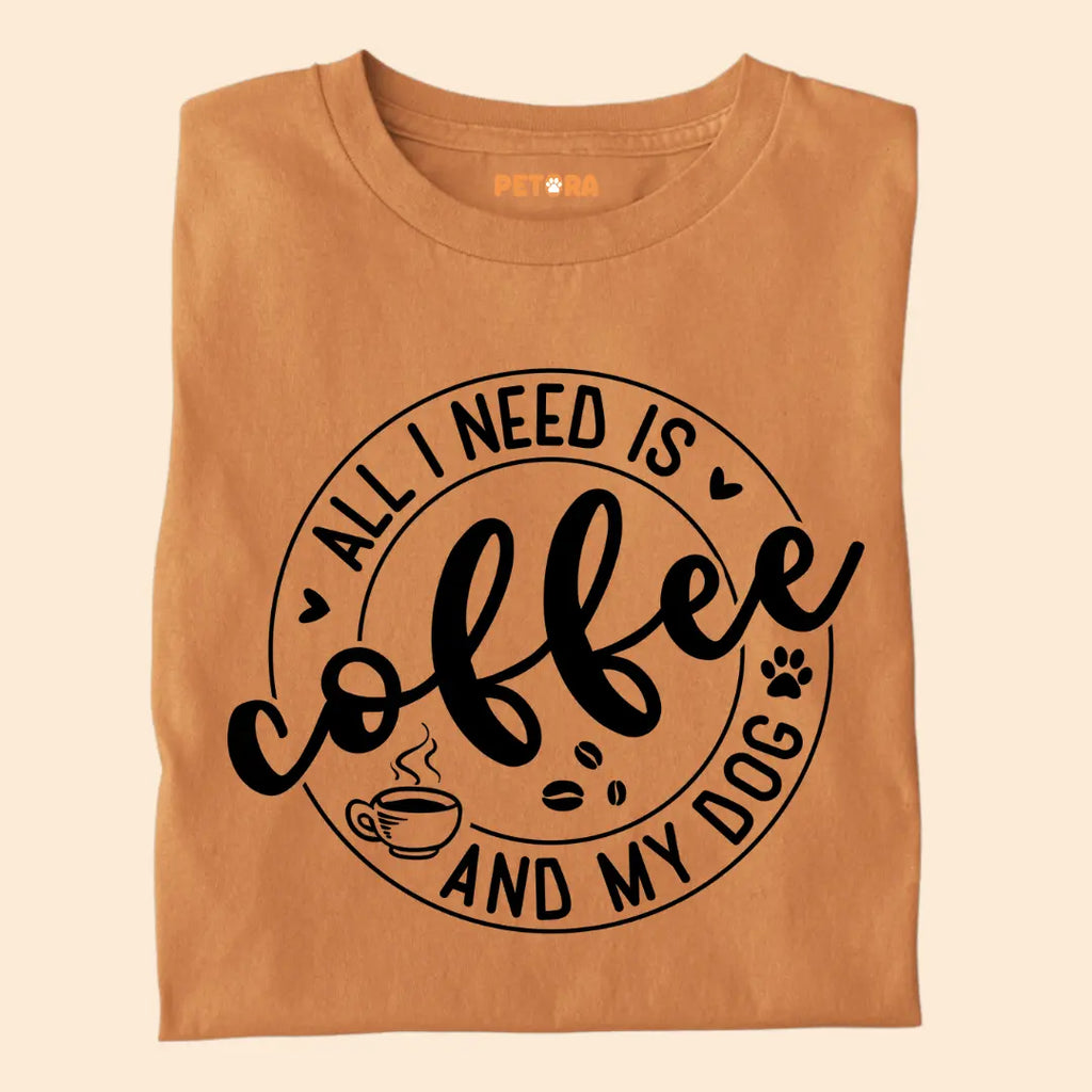 All I Need is Coffee and My Dog Premium T-Shirt for Dog Lovers