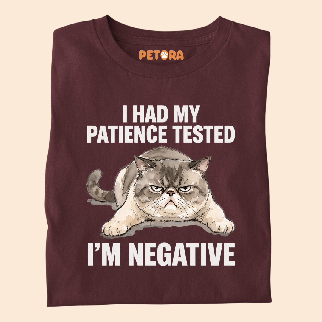 I Had My Patience Tested I’m Negative T-Shirt