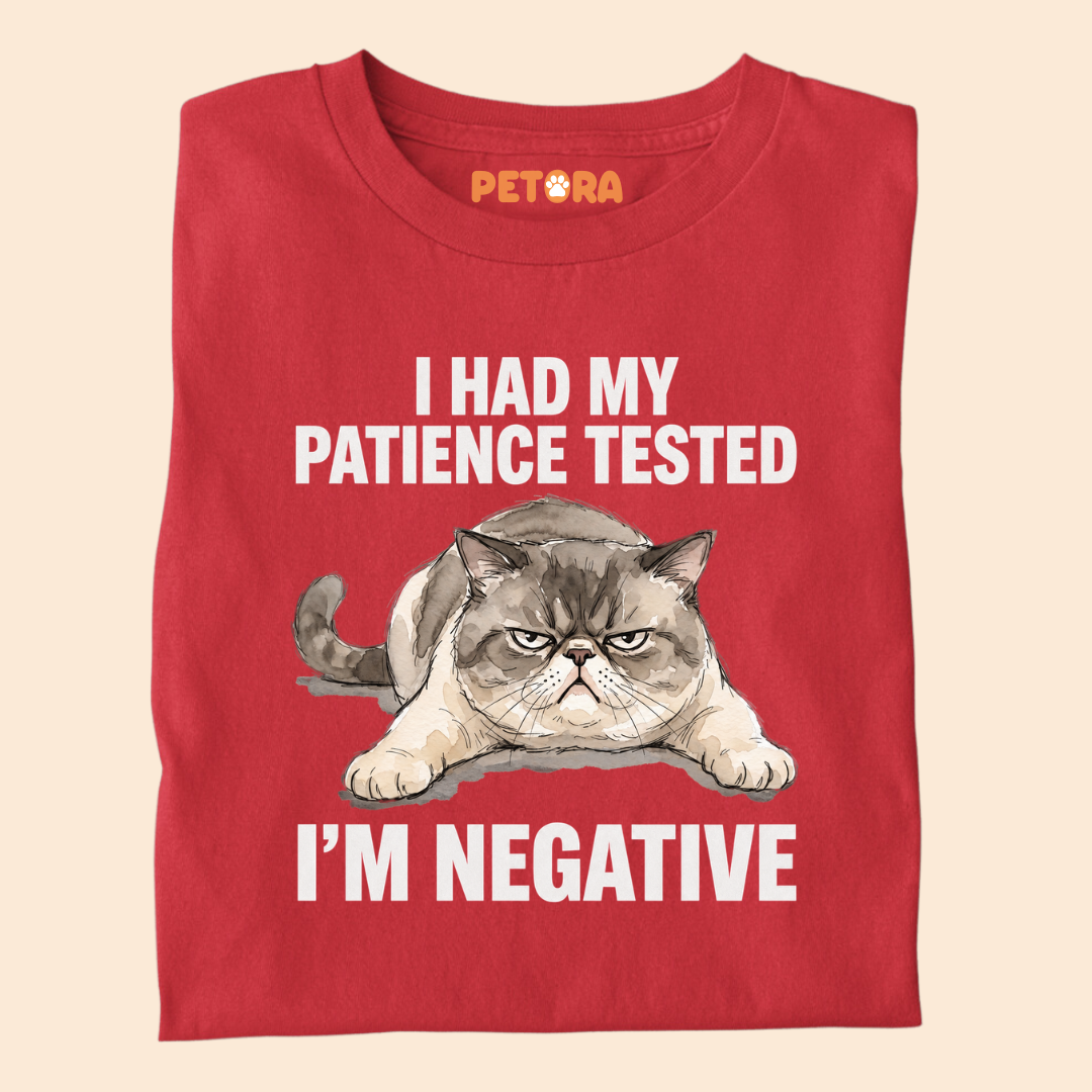 I Had My Patience Tested I’m Negative T-Shirt