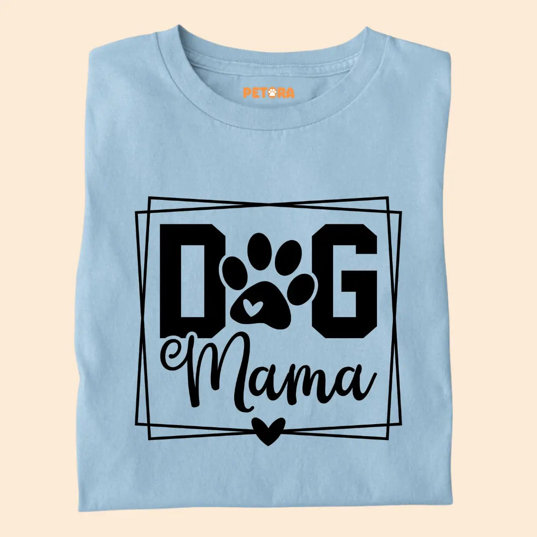 Dog Mama Premium T-Shirt for Dog Lovers