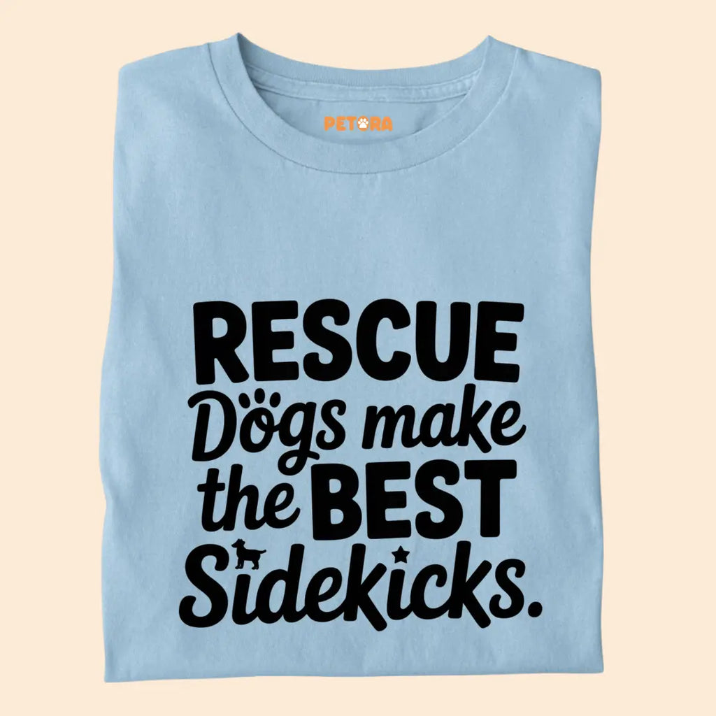 Rescue Dogs make the best Sidekicks Premium T-Shirt for Dog Lovers