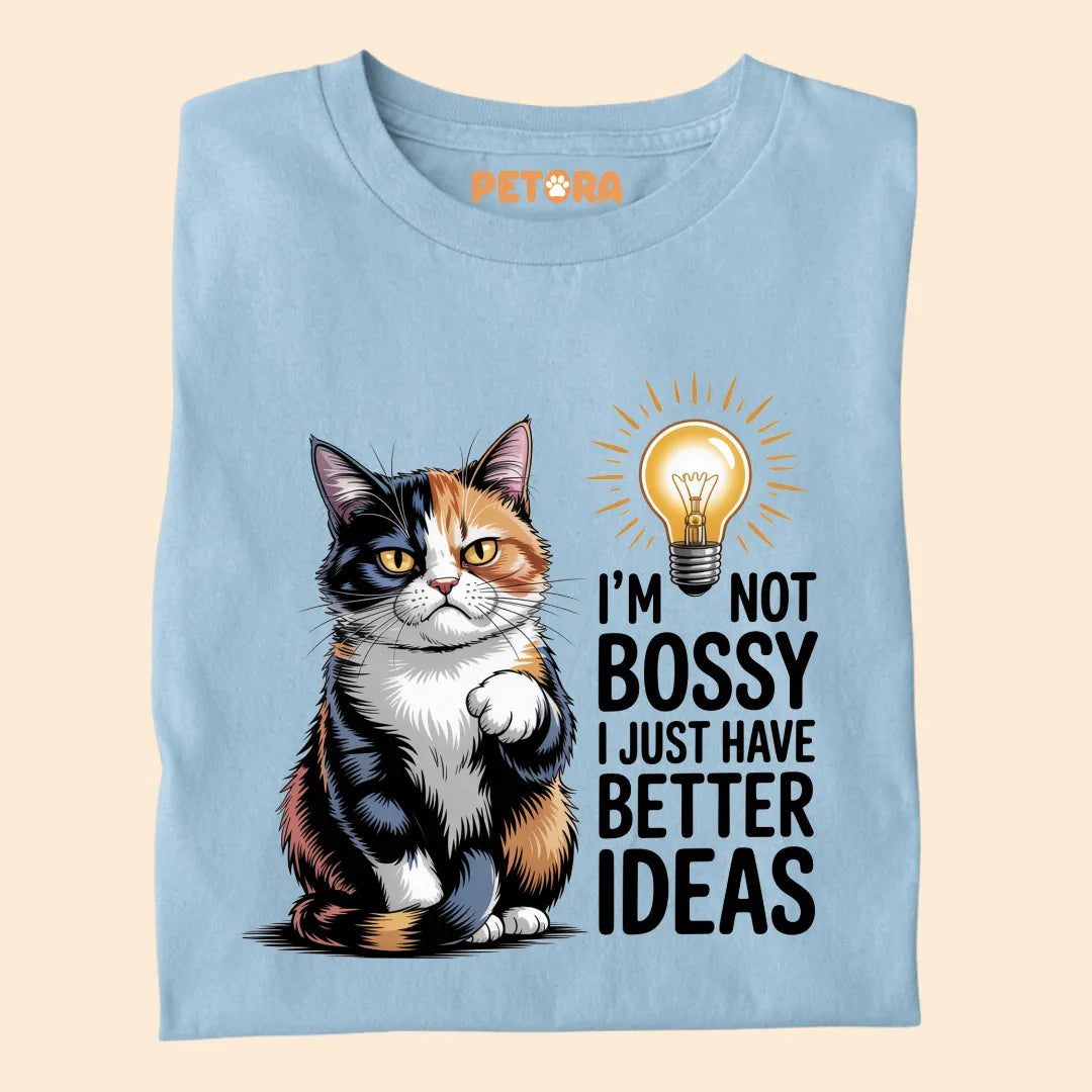 I'm Not Bossy I Just Have Better Ideas Premium T-shirt For Cat Lovers