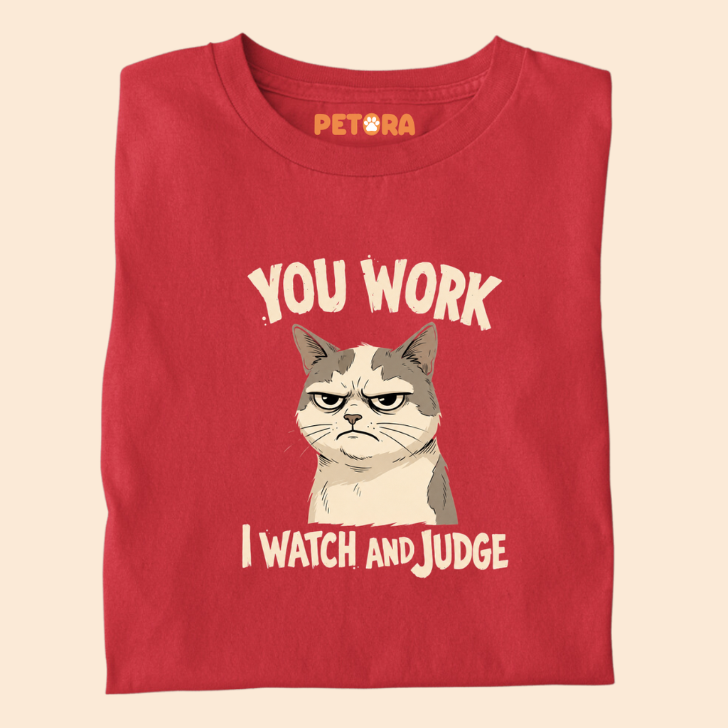 You Work I Watch And Judge Cat T-Shirt