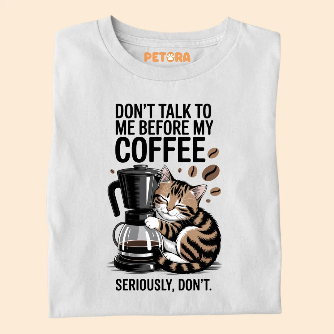Don't Talk To Me Before My Coffee Premium T-shirt For Cat Lovers