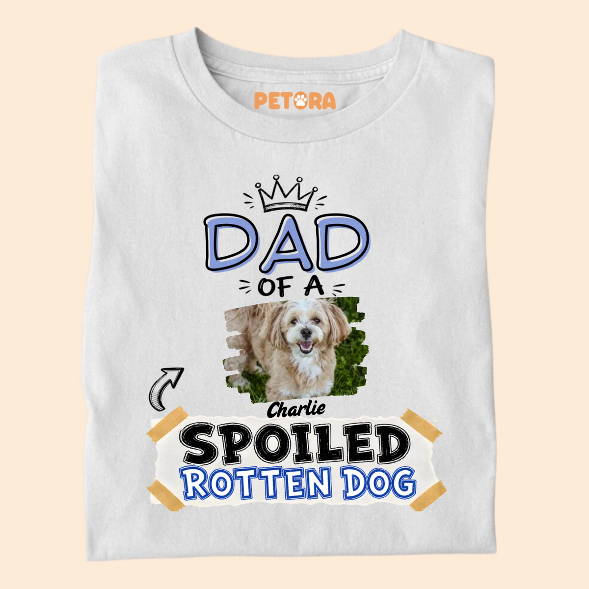 Custom Dad Of A Spoiled Rotten Dog Photo T-Shirt