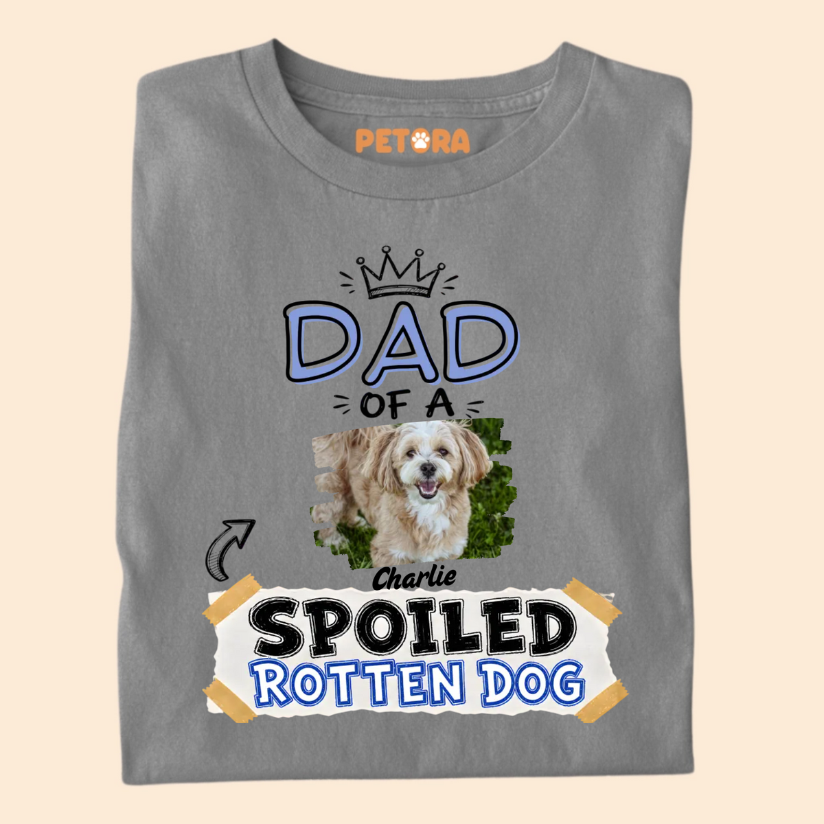 Custom Dad Of A Spoiled Rotten Dog Photo T-Shirt