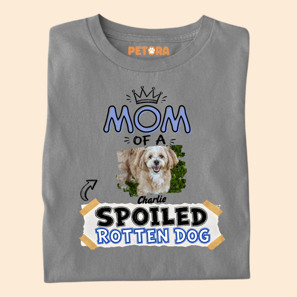 Custom Mom of A Spoiled Rotten Dog Photo T-Shirt