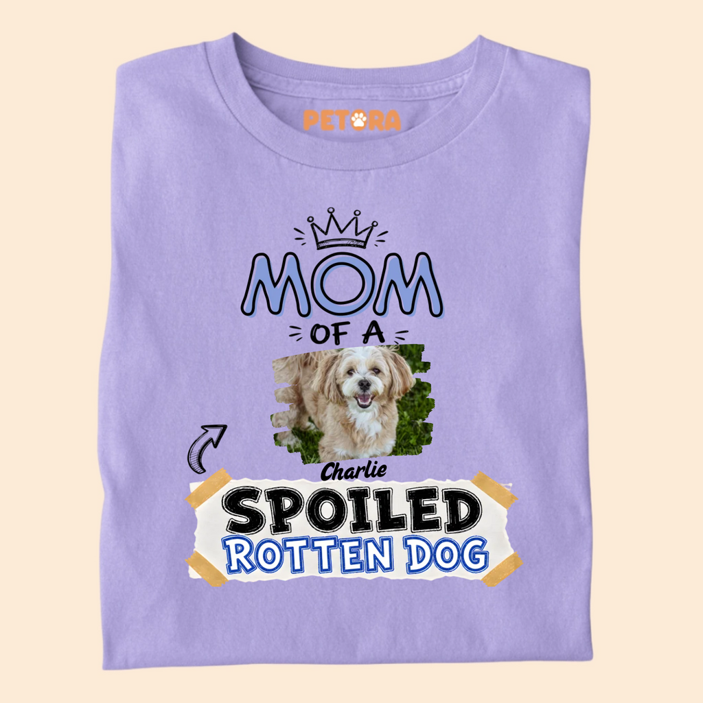 Custom Mom of A Spoiled Rotten Dog Photo T-Shirt