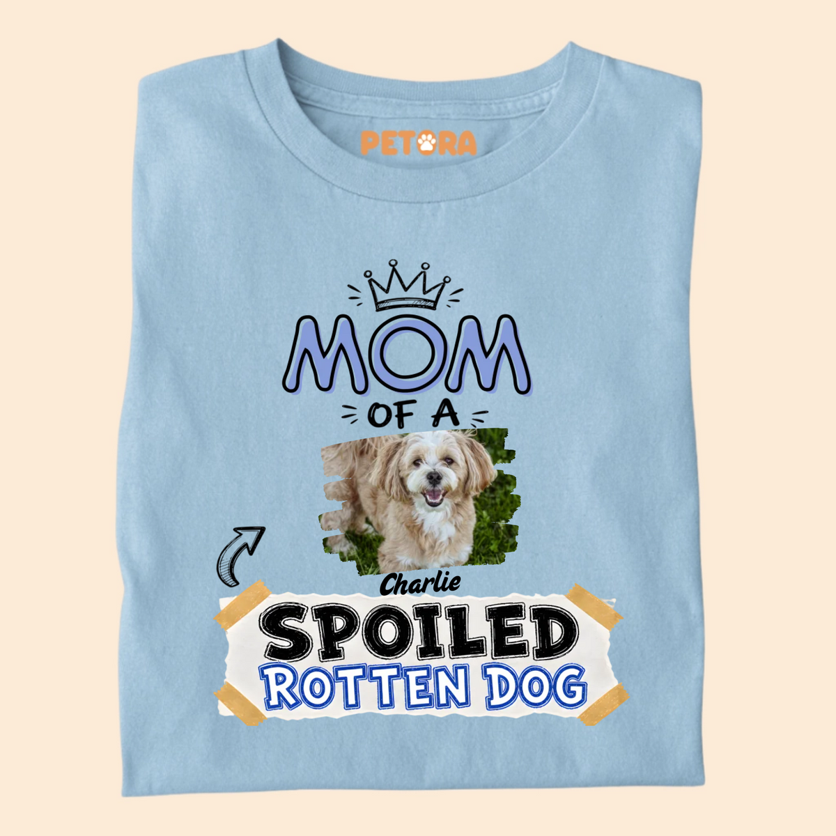 Custom Mom of A Spoiled Rotten Dog Photo T-Shirt