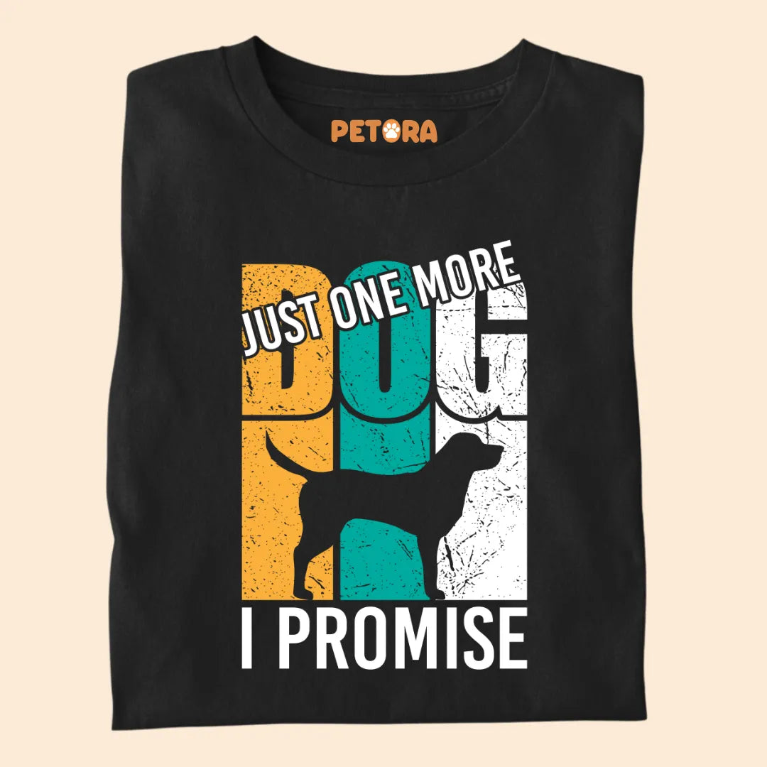 "Just One More Dog, I Promise" Premium T-shirt for Pet Lovers