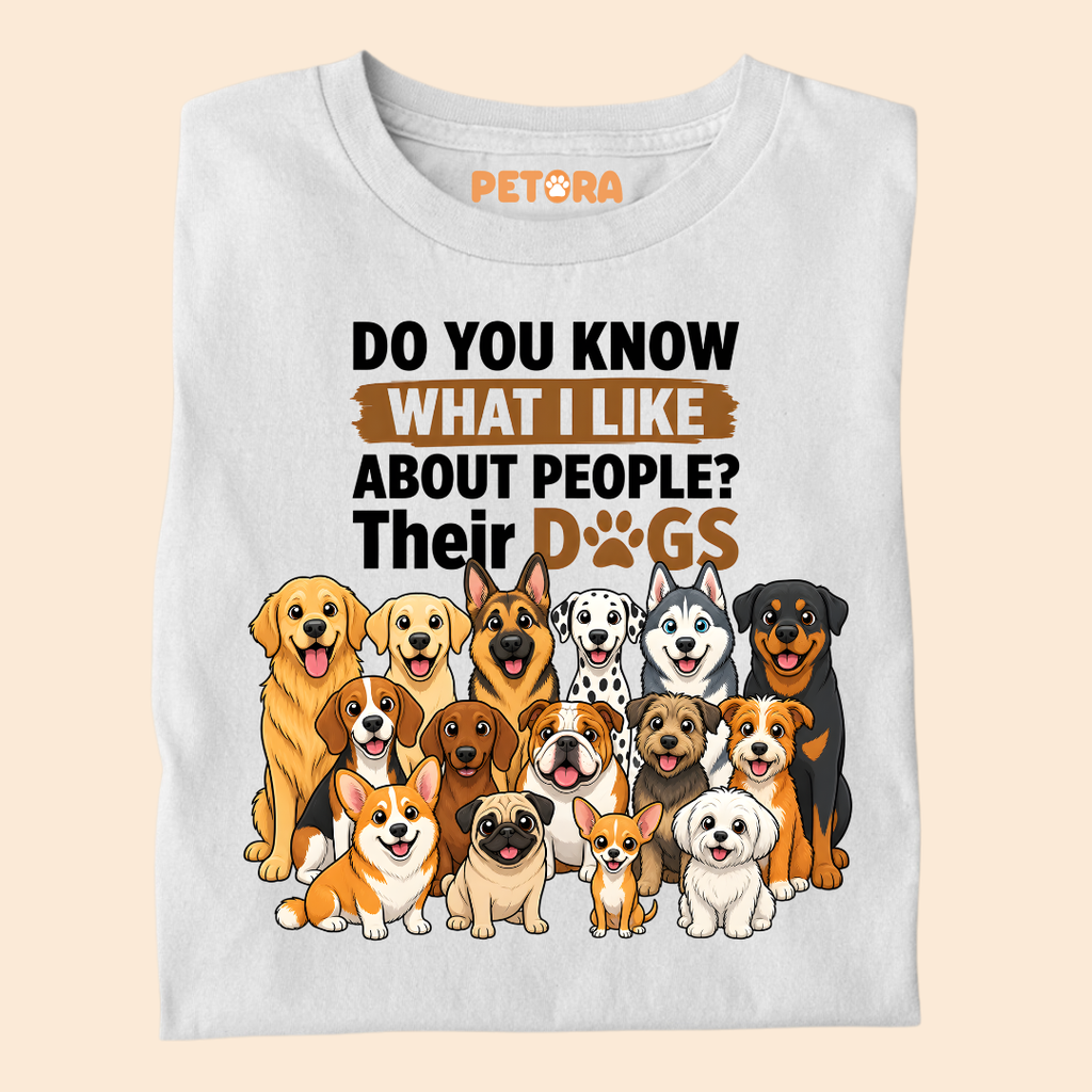 What I Like About People Their Dogs T-Shirt