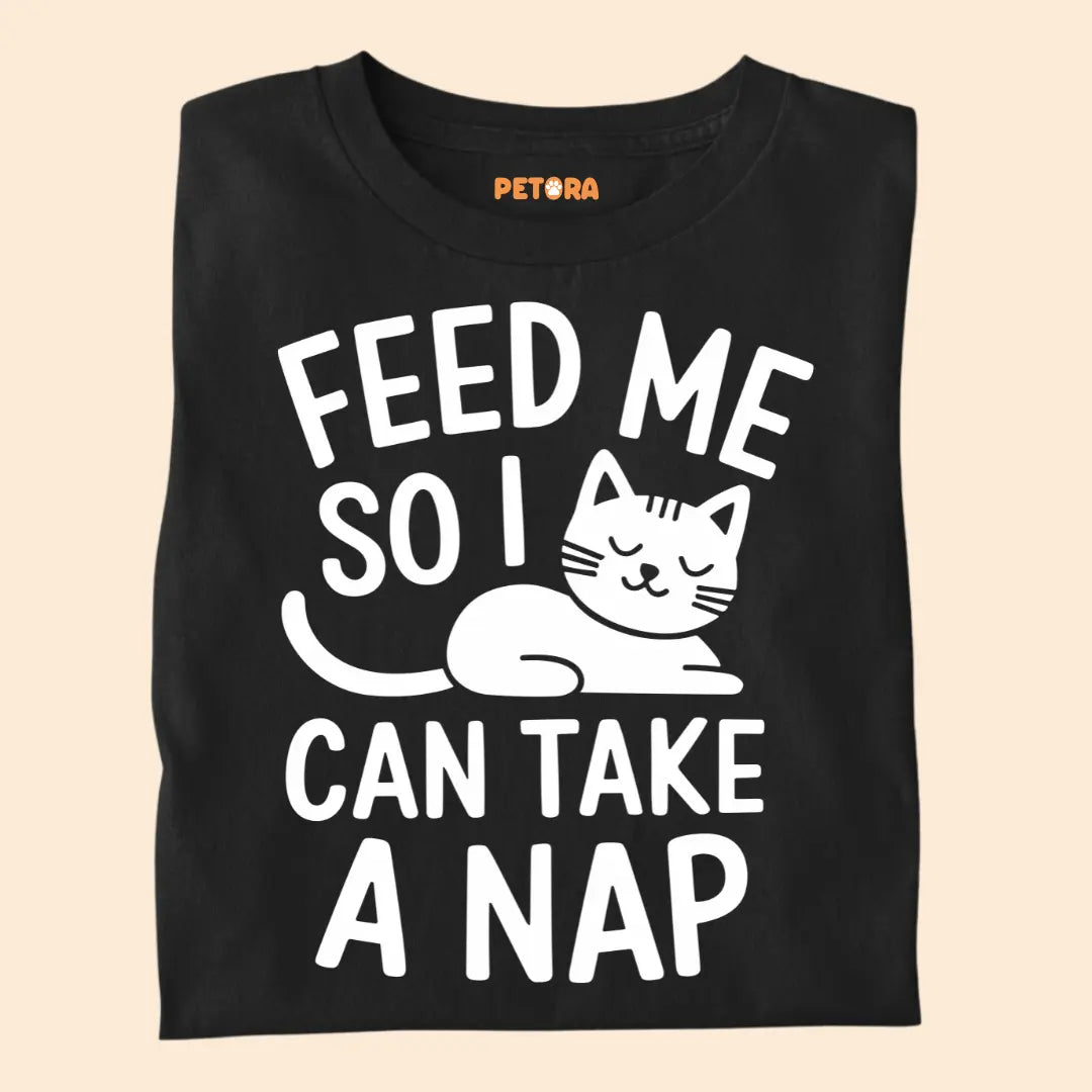 Feed Me So I Can Take a Nap – Funny Cat Quote Unisex Premium T-Shirt