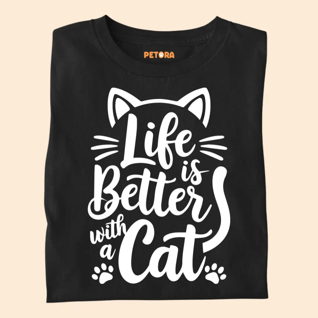 Life is Better with a Cat - Premium Unisex T-shirt for Pet Lovers