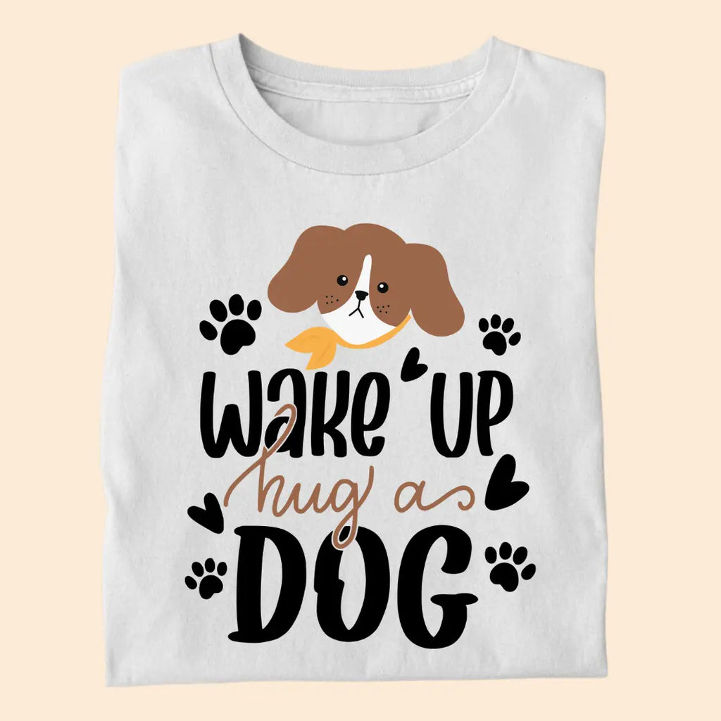 Wake up hug as Dog Premium T-Shirt for Dog Lovers