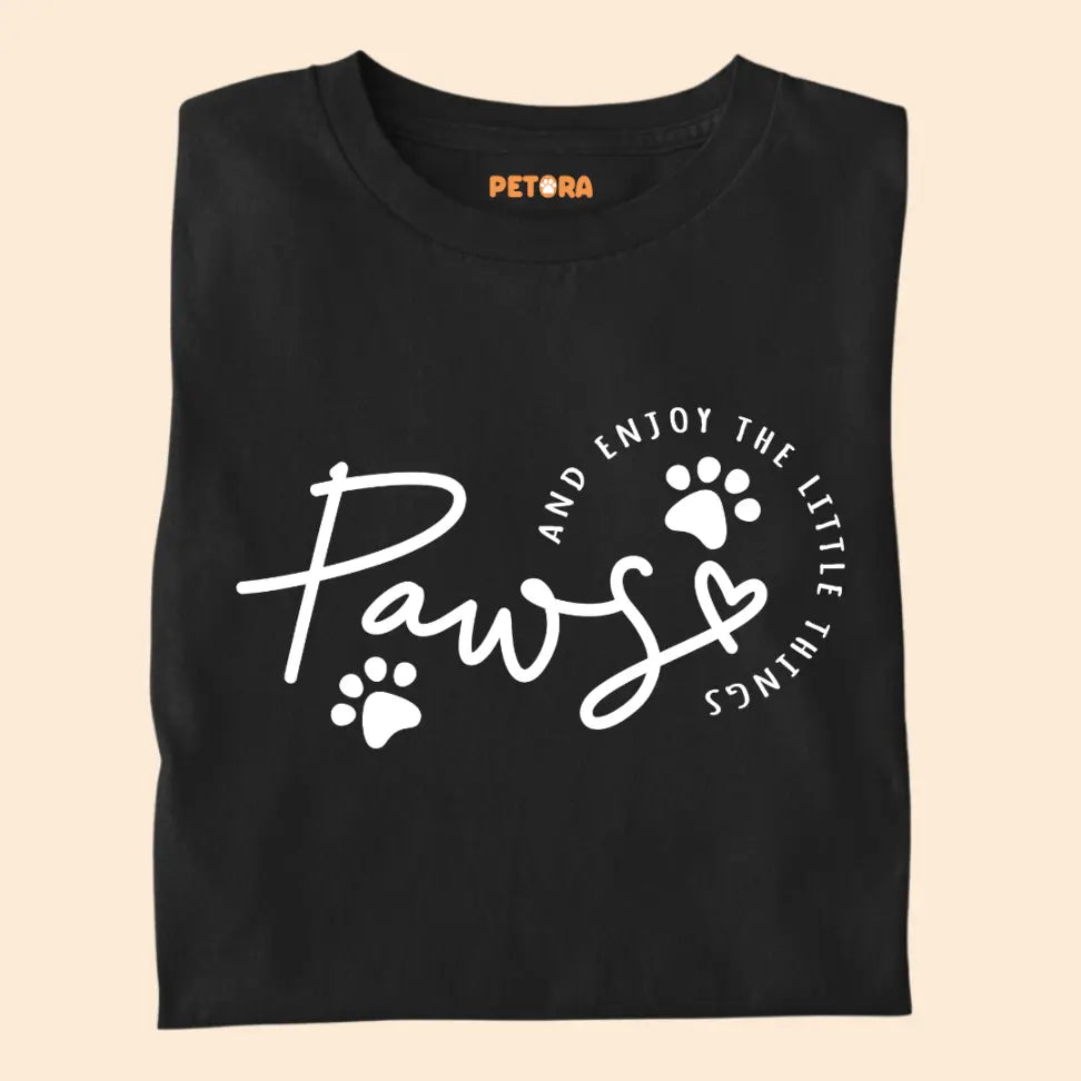 Paws and Enjoy the Little Things - Minimal Pet Lover Premium Unisex T-Shirt
