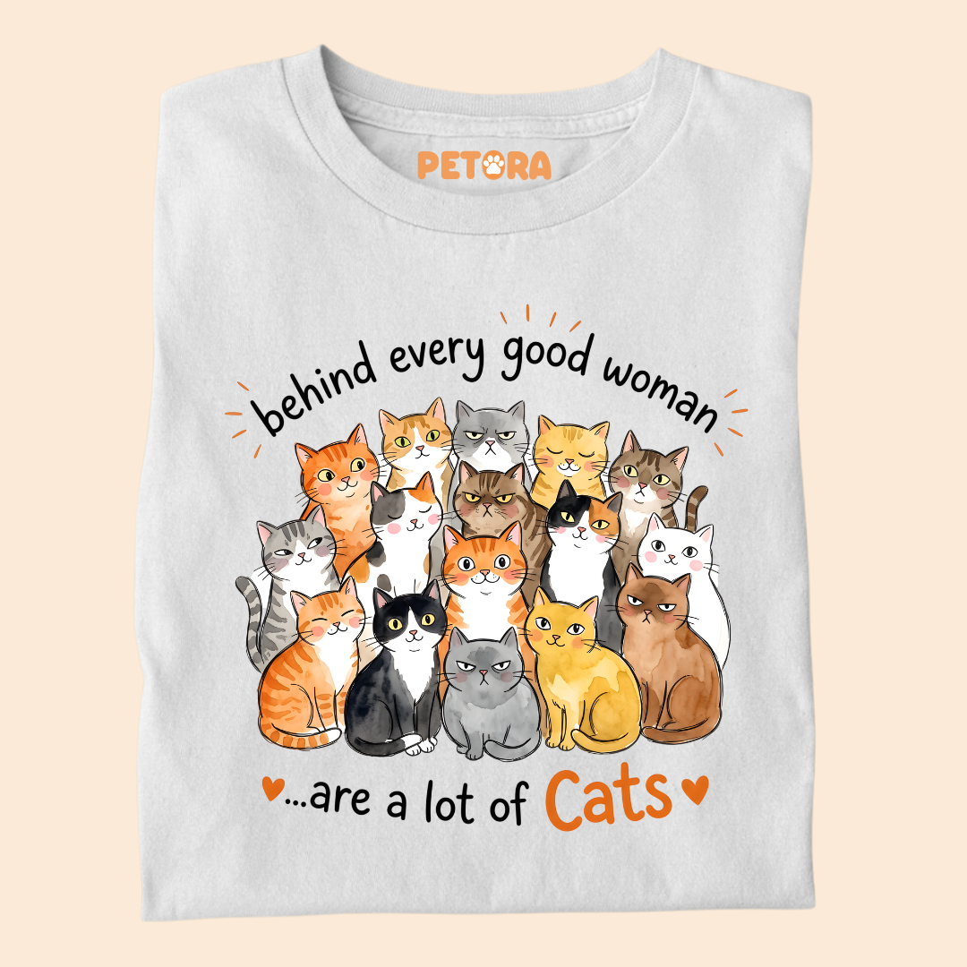 Behind Every Good Woman Are A Lot Of Cats T-Shirt