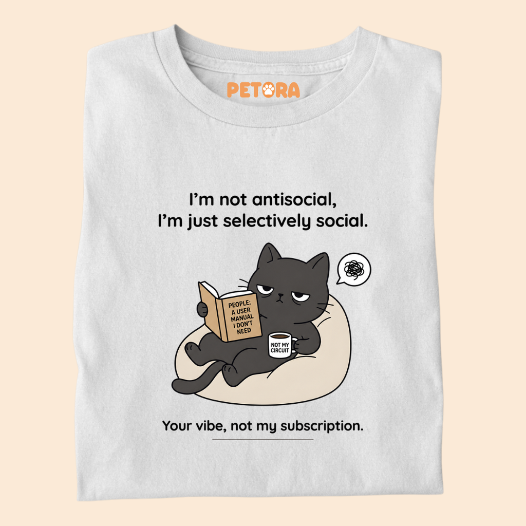 I’m Not Antisocial I’m Just Selectively Social T-Shirt