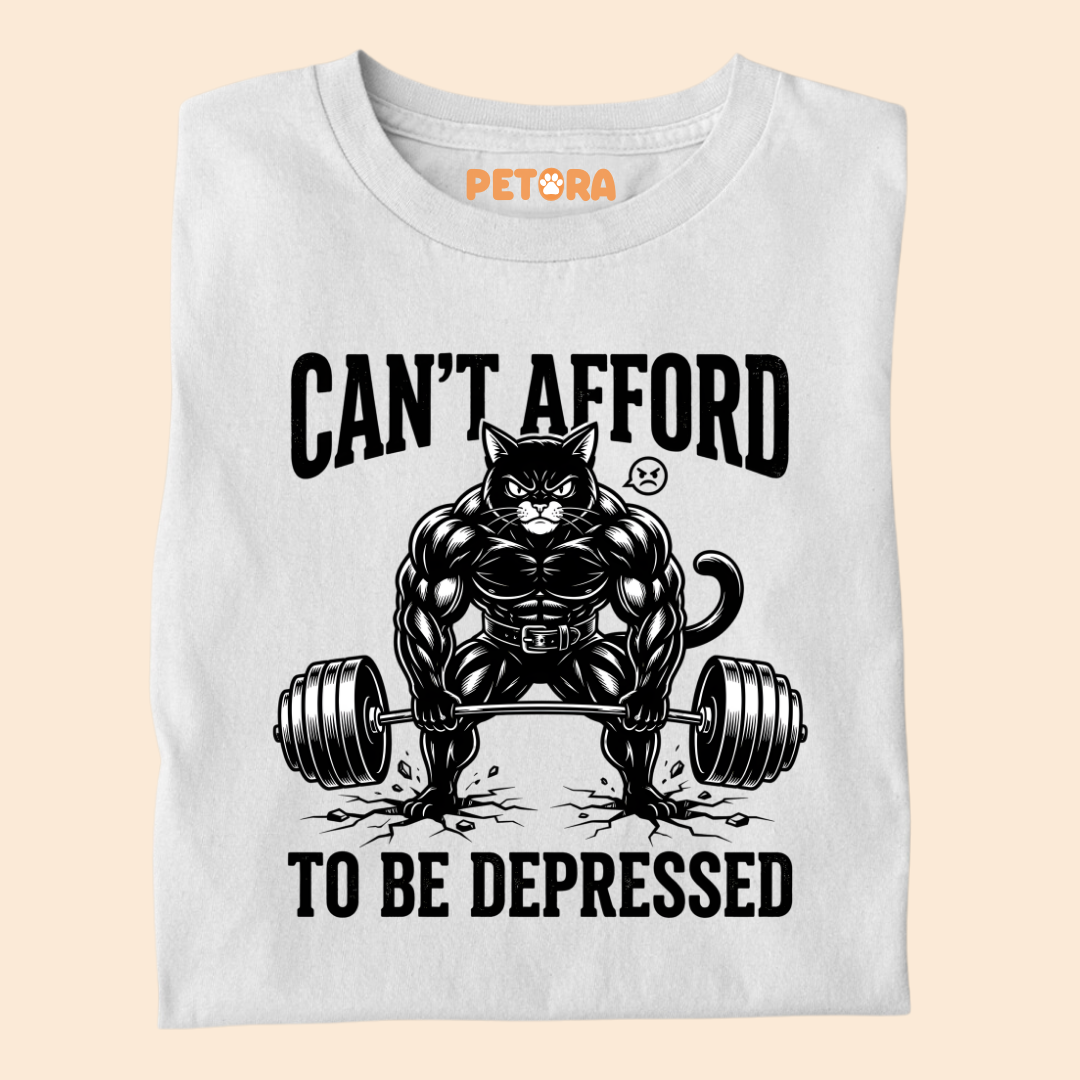 Can’t Afford To Be Depressed Gym T-Shirt