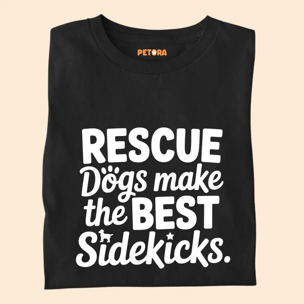 Rescue Dogs make the best Sidekicks Premium T-Shirt for Dog Lovers