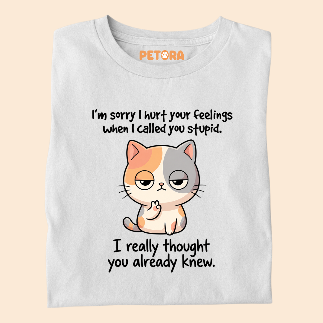 I'm Sorry I Hurt Your Feelings Cat T-Shirt – Funny Sarcastic Calico Graphic Tee