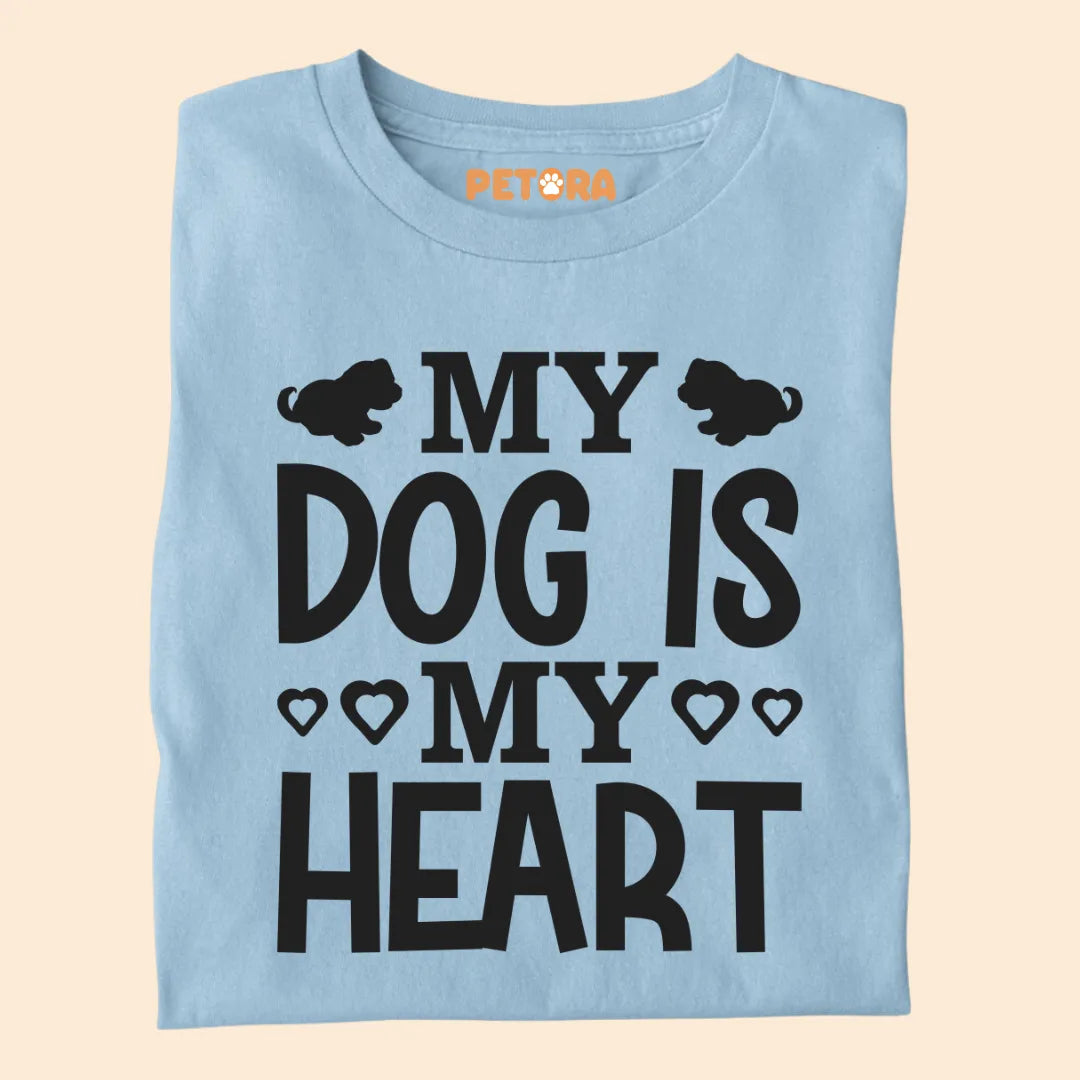 My Dog Is My Heart Premium T-shirt for Dog Lovers