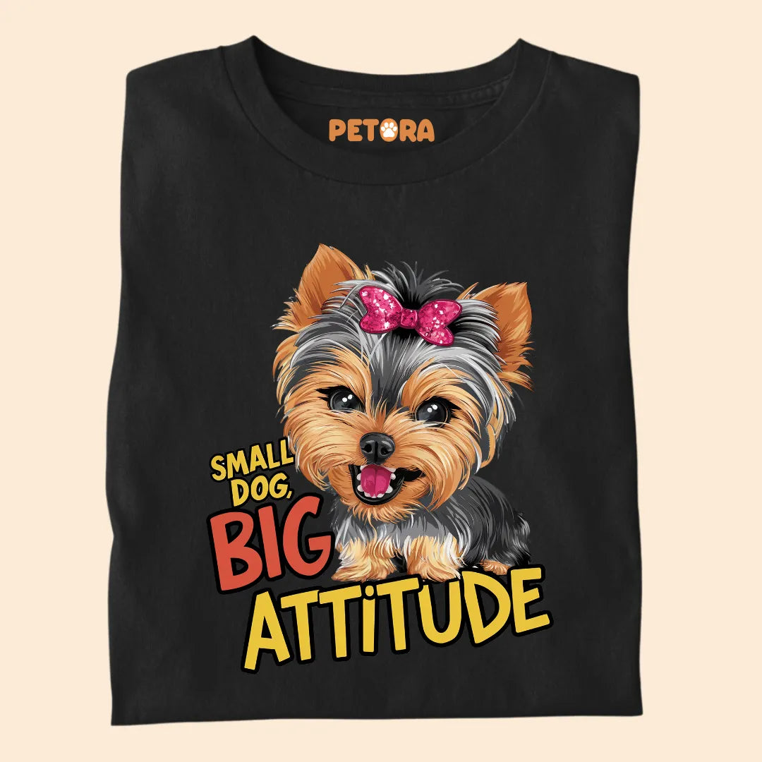 Small Dog Big Attitude Premium Sarcastic T-shirt for Pet Lovers