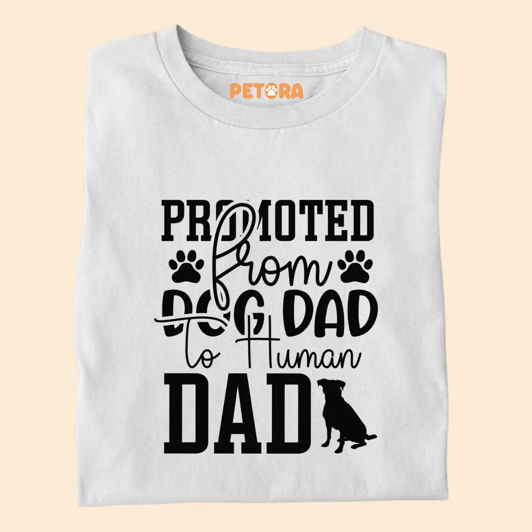 Promoted From Dog Dad to Human Dad Premium T-shirts for Pet Lovers