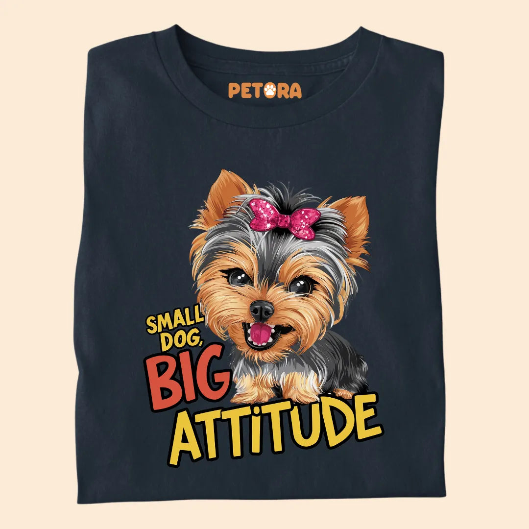 Small Dog Big Attitude Premium Sarcastic T-shirt for Pet Lovers