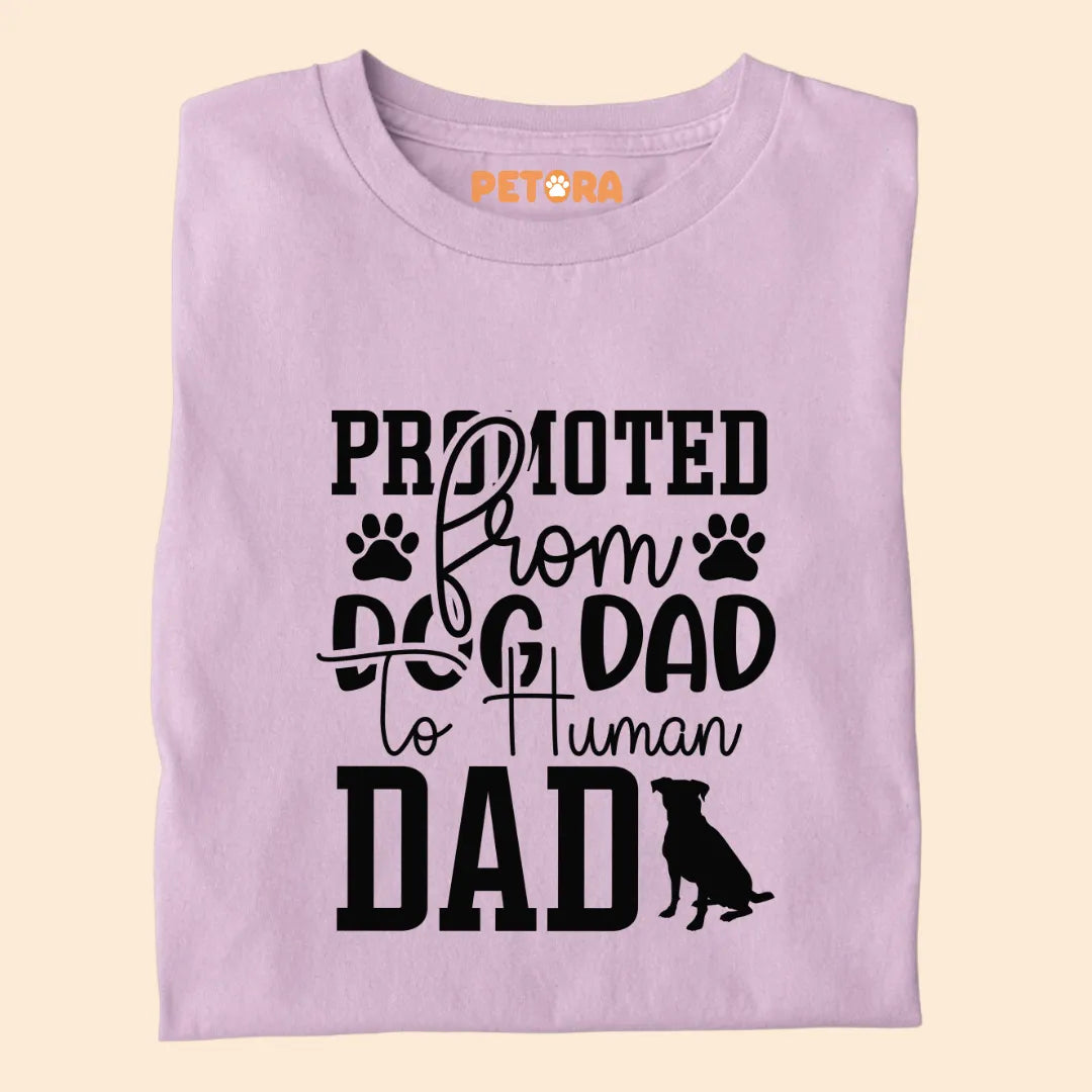 Promoted From Dog Dad to Human Dad Premium T-shirts for Pet Lovers