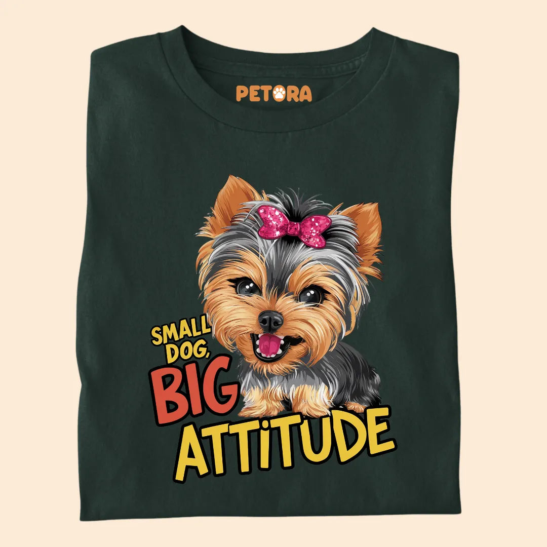 Small Dog Big Attitude Premium Sarcastic T-shirt for Pet Lovers