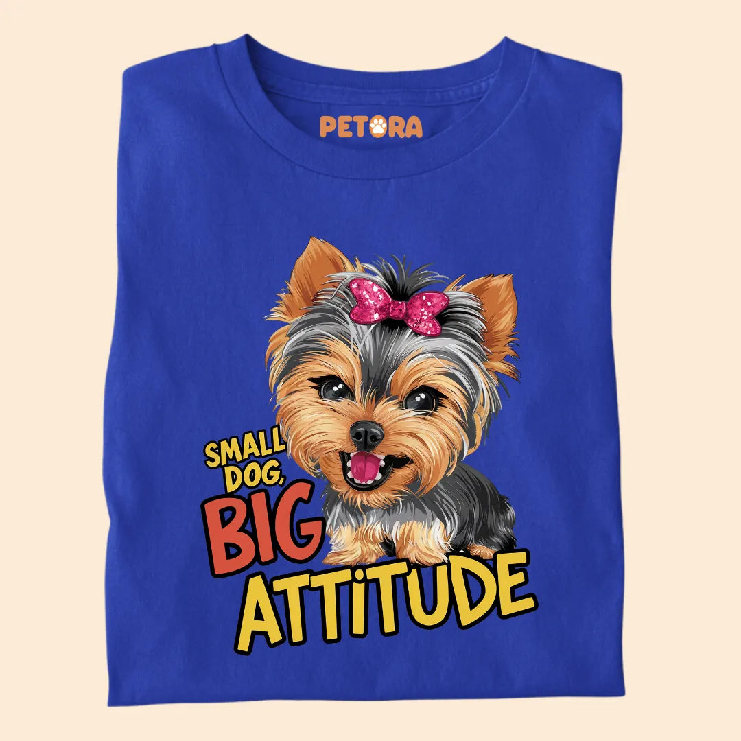 Small Dog Big Attitude Premium Sarcastic T-shirt for Pet Lovers