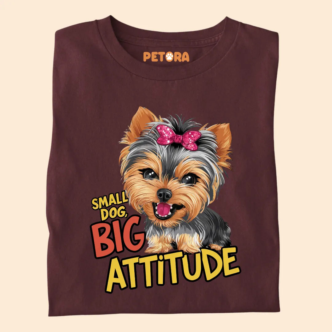 Small Dog Big Attitude Premium Sarcastic T-shirt for Pet Lovers