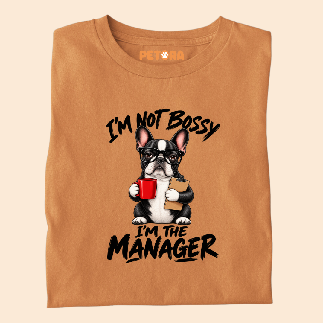 I’m Not Bossy I’m The Manager French Bulldog T-Shirt