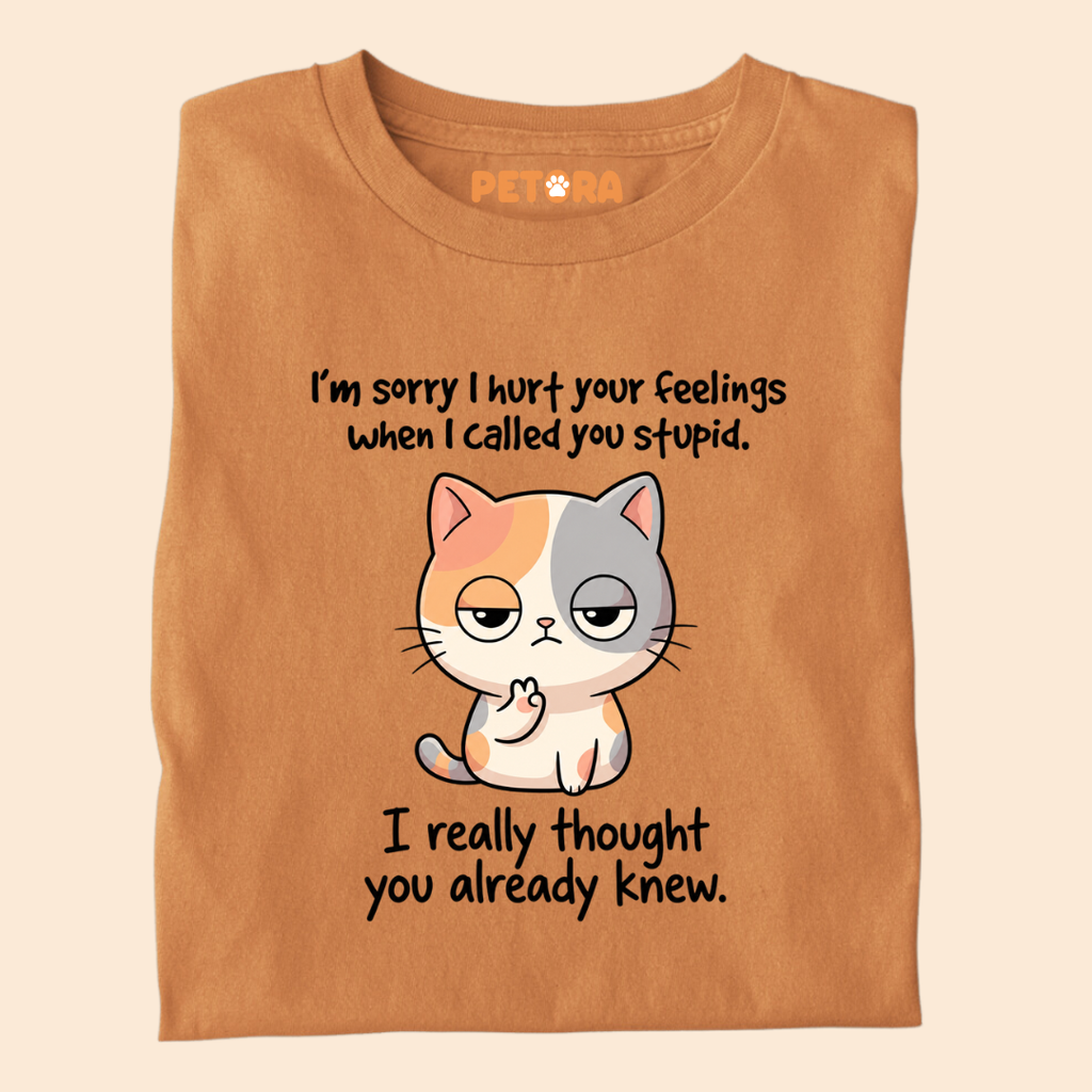 I'm Sorry I Hurt Your Feelings Cat T-Shirt – Funny Sarcastic Calico Graphic Tee