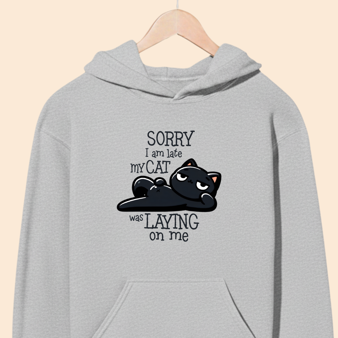 Sorry I Am Late, My Cat Was Laying On Me - Premium Unisex Hoodie for Pet Lovers