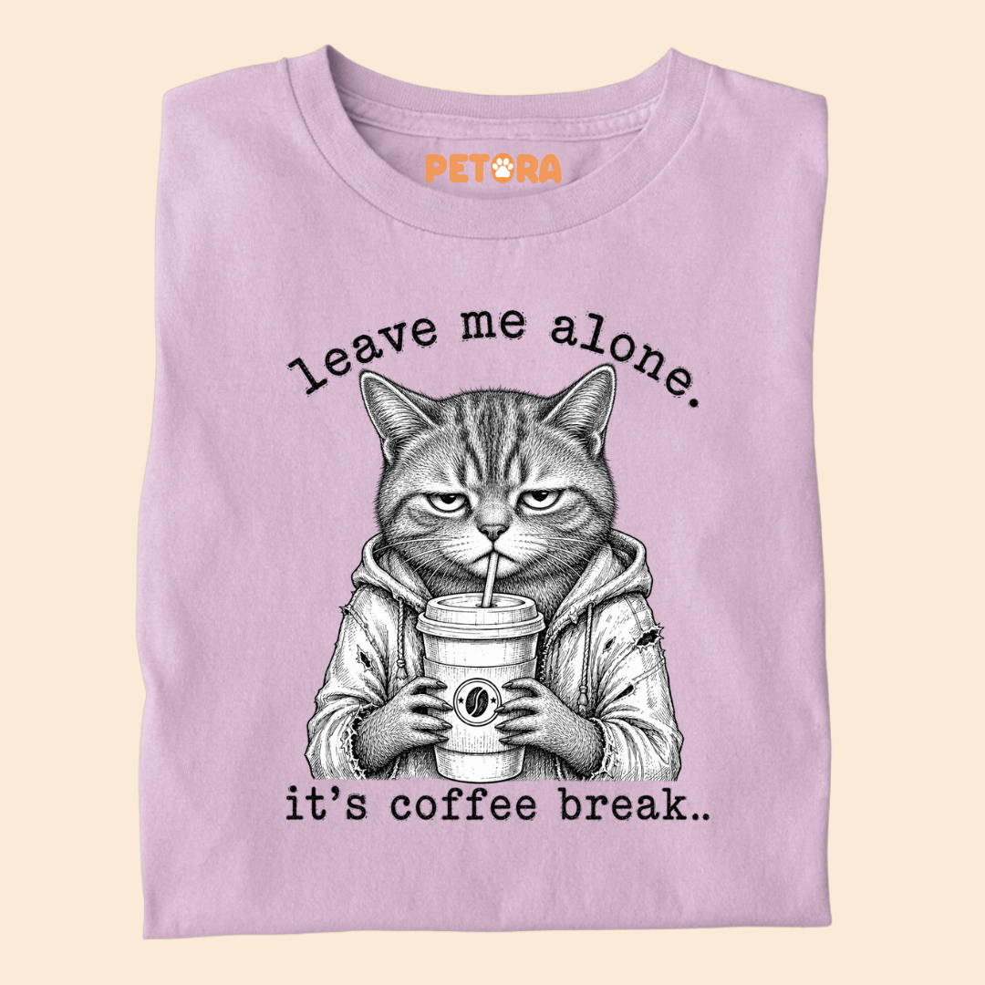 Leave me alone Its Coffee Break T Shirt