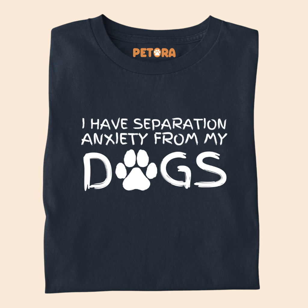I have separation Anxiety from my Dogs Premium T-shirt for Pet Lovers