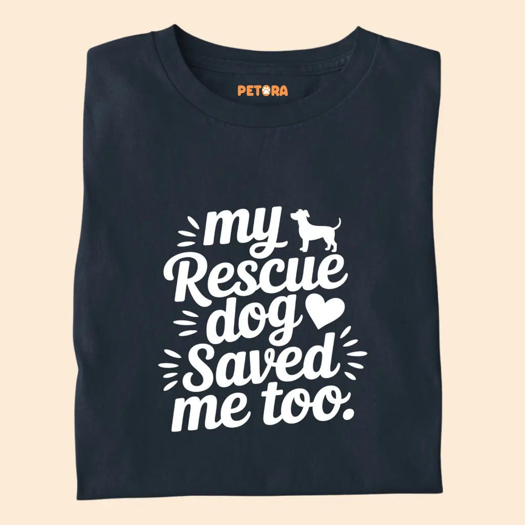 My Rescue Dog Saved Me Too Premium T-Shirt for Dog Lovers