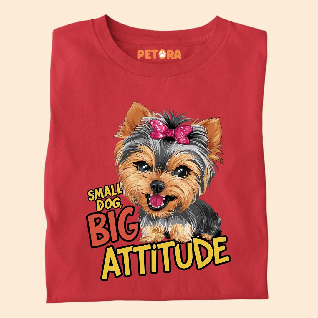 Small Dog Big Attitude Premium Sarcastic T-shirt for Pet Lovers