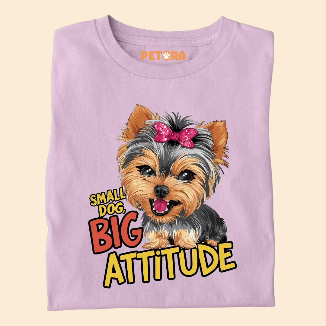 Small Dog Big Attitude Premium Sarcastic T-shirt for Pet Lovers
