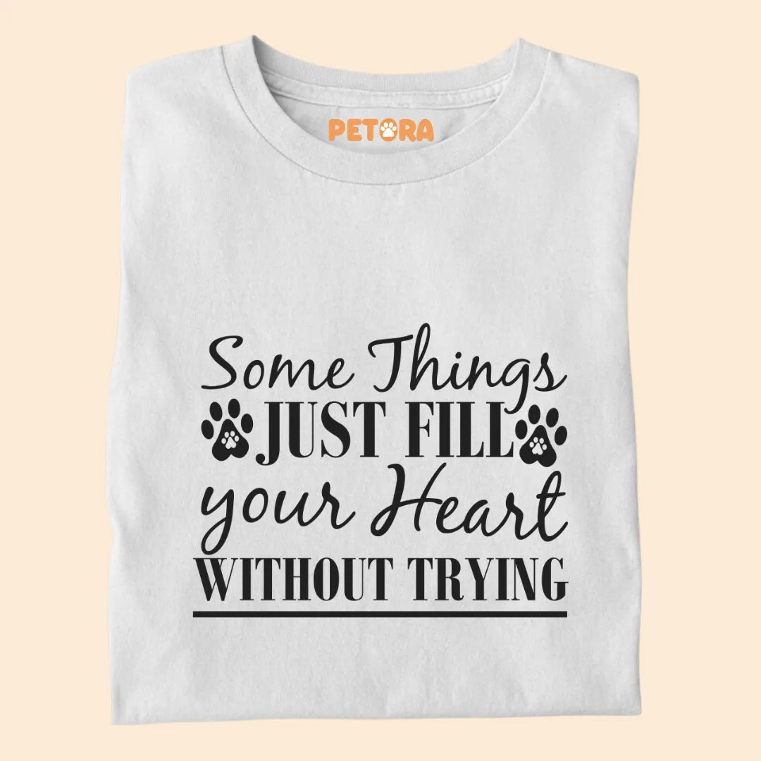 Some Things Just Fill Your Heart Without Trying Premium T-shirt for Dog Lovers