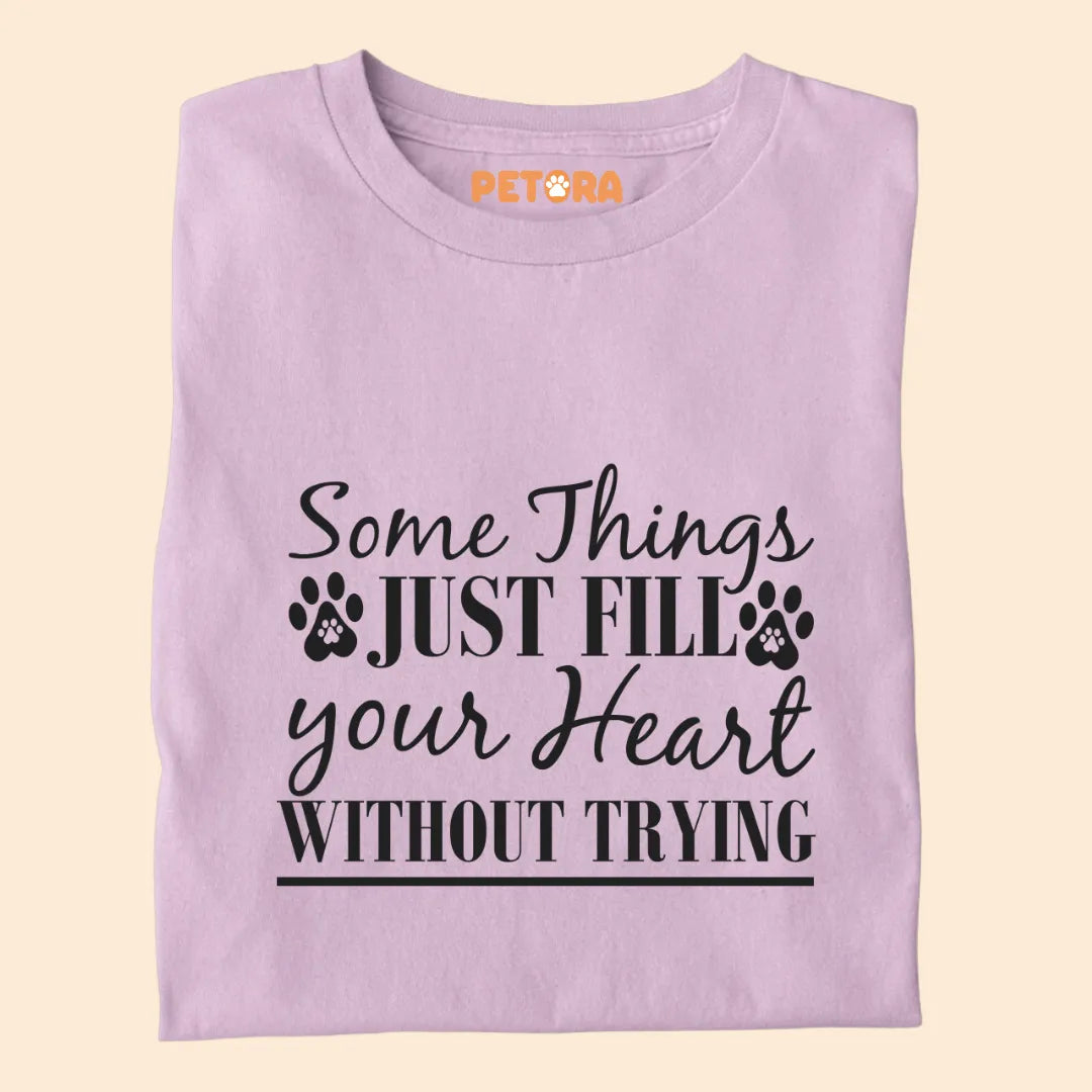 Some Things Just Fill Your Heart Without Trying Premium T-shirt for Dog Lovers